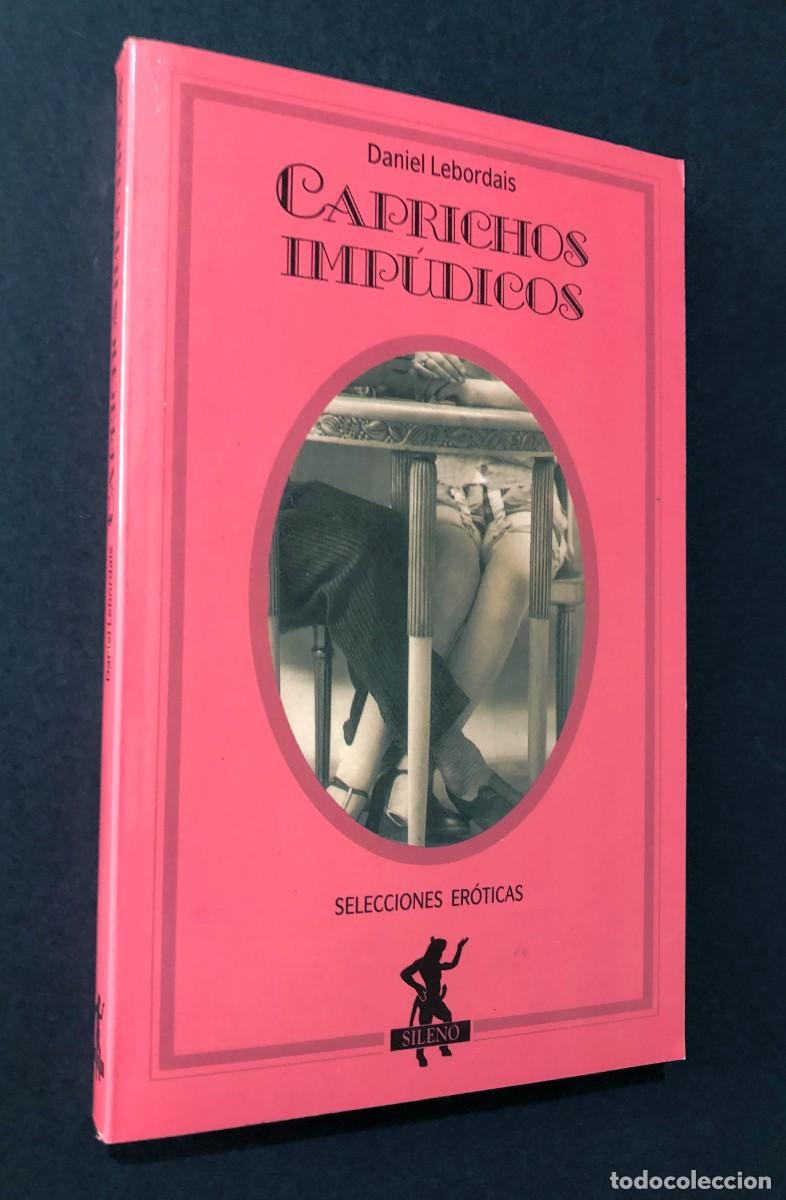 Libros de segunda mano: CAPRICHOS IMP&Uacute;DICOS / DANIEL LEBORDAIS / SELECCIONES ER&Oacute;TICAS SILENO 1992 / MART&Iacute;NEZ ROCA / SIN USAR