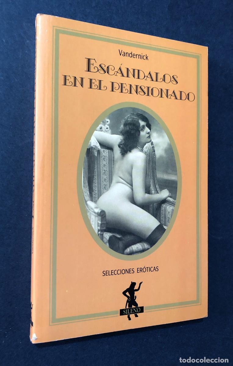 Libros de segunda mano: ESCANDALOS EN EL PENSIONADO / VANDERNICK / SELECCIONES ER&Oacute;TICAS SILENO 1992 /MART&Iacute;NEZ ROCA /SIN USAR