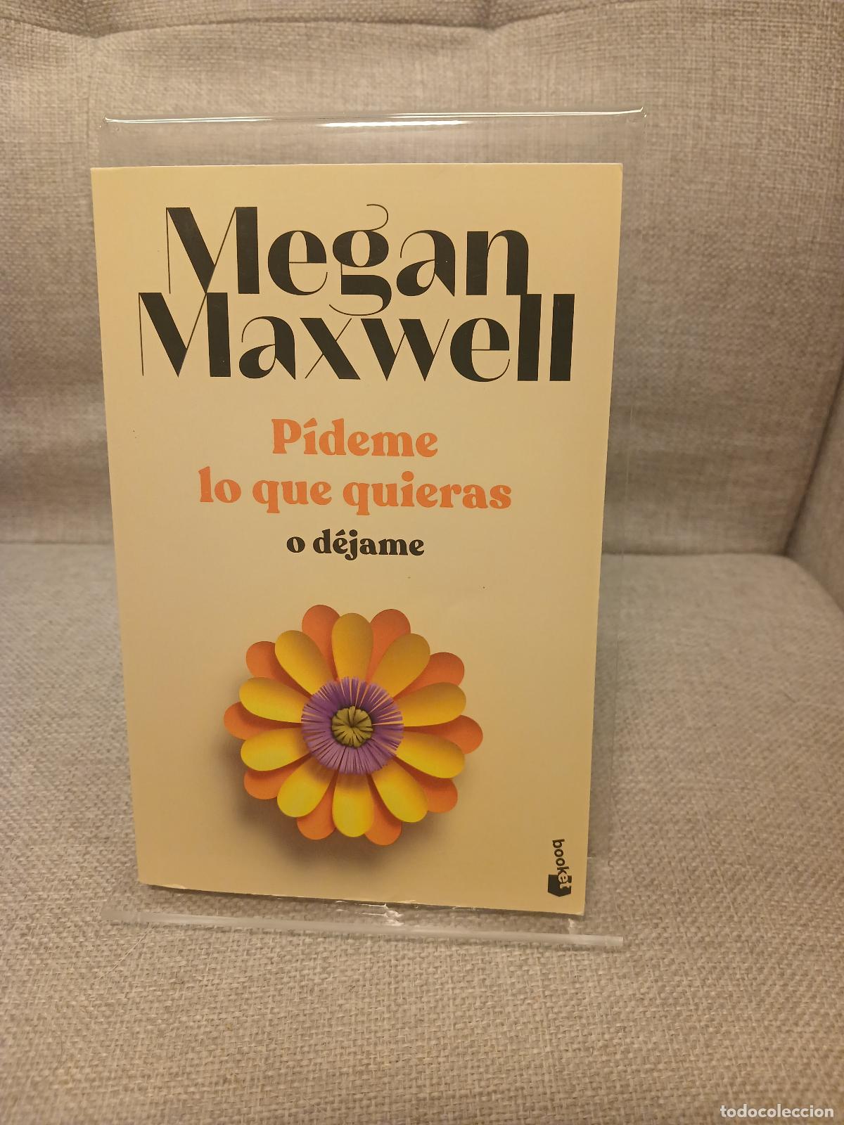 Gebrauchte B&uuml;cher: P&iacute;deme lo que quieras o d&eacute;jame: Serie P&iacute;deme lo que quieras 3 - Megan Maxwell