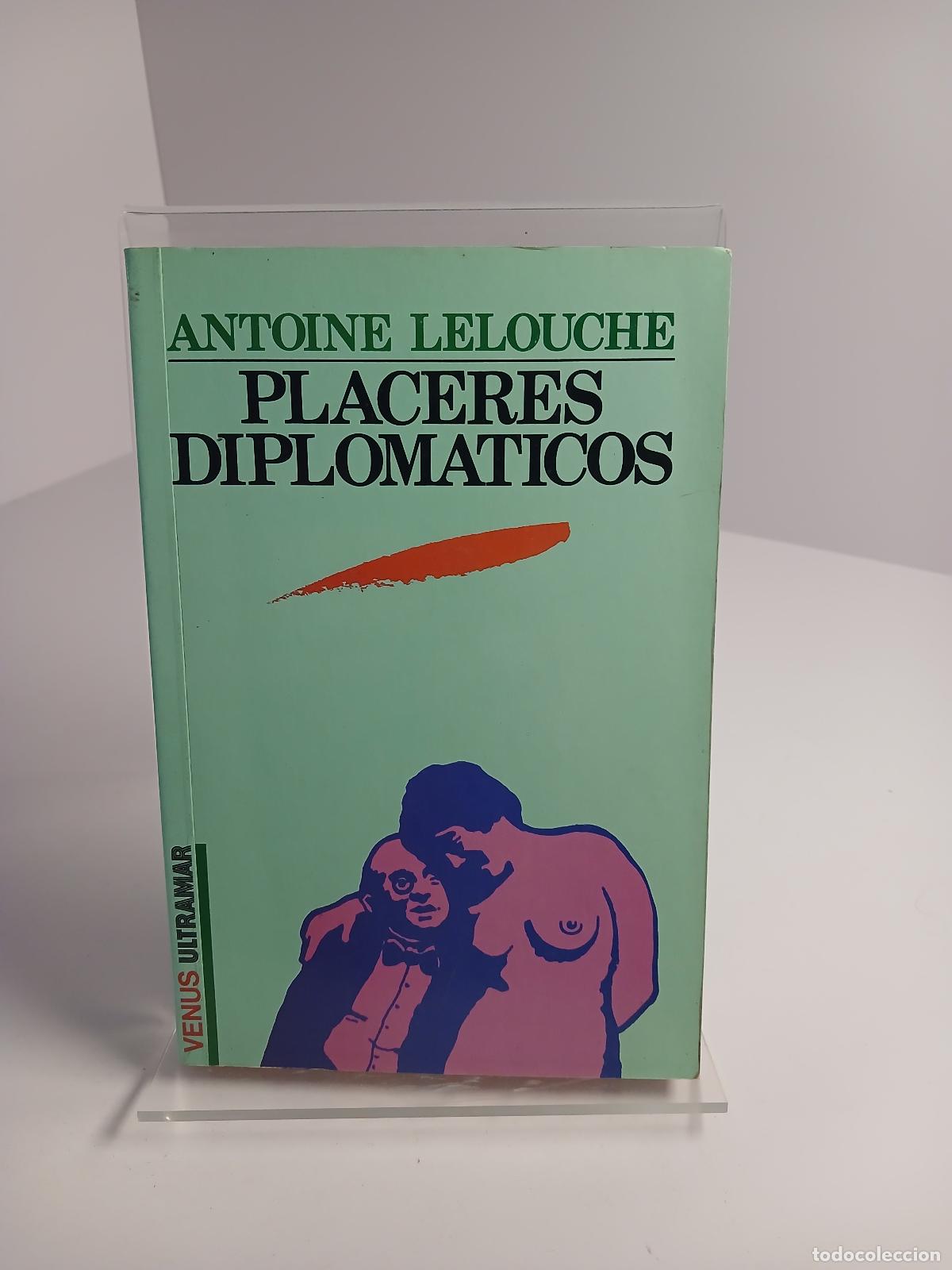 Libros de segunda mano: Placeres diplom&aacute;ticos - Antoine Lelouche