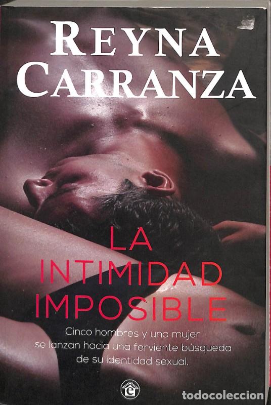Libros de segunda mano: La Intimidad Imposible: Cinco hombres y una mujer se lanzan hacia una ferviente b&uacute;squeda - Reyna