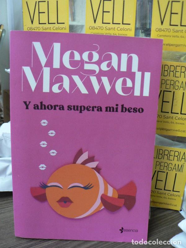 Libros de segunda mano: Y Ahora Supera Mi Beso - Megan Maxwell - Esencia - Rom&aacute;ntica Contempor&aacute;nea, N&ordm; 15