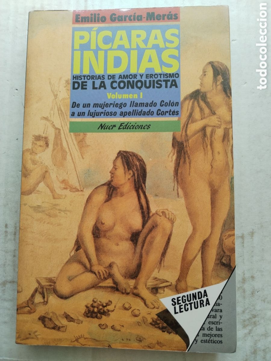 Libros de segunda mano: PICARAS INDIAS INDIAS DE LA CONQUISTA/EMILIO GARC&Iacute;A MORAS