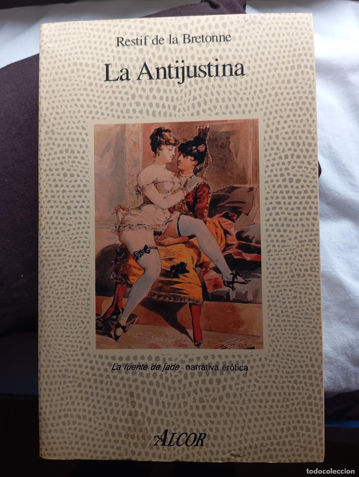 Libros de segunda mano: LA ANTIJUSTINA. - RESTIF DE LA BRETONNE. LA FUENTE DE JADE. NARRATIVA EROTICA ALCOR.