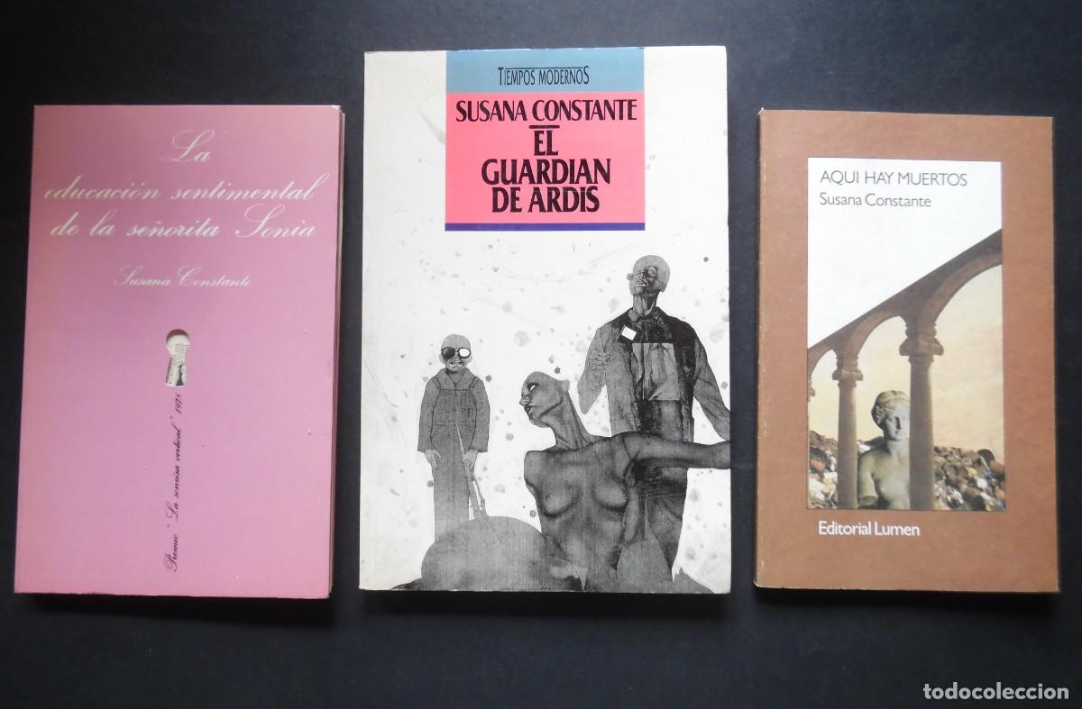 Libros de segunda mano: Susana Constante 3: Educaci&oacute;n sentimental se&ntilde;orita Sonia + El guardi&aacute;n de Ardis + Aqu&iacute; hay muertos