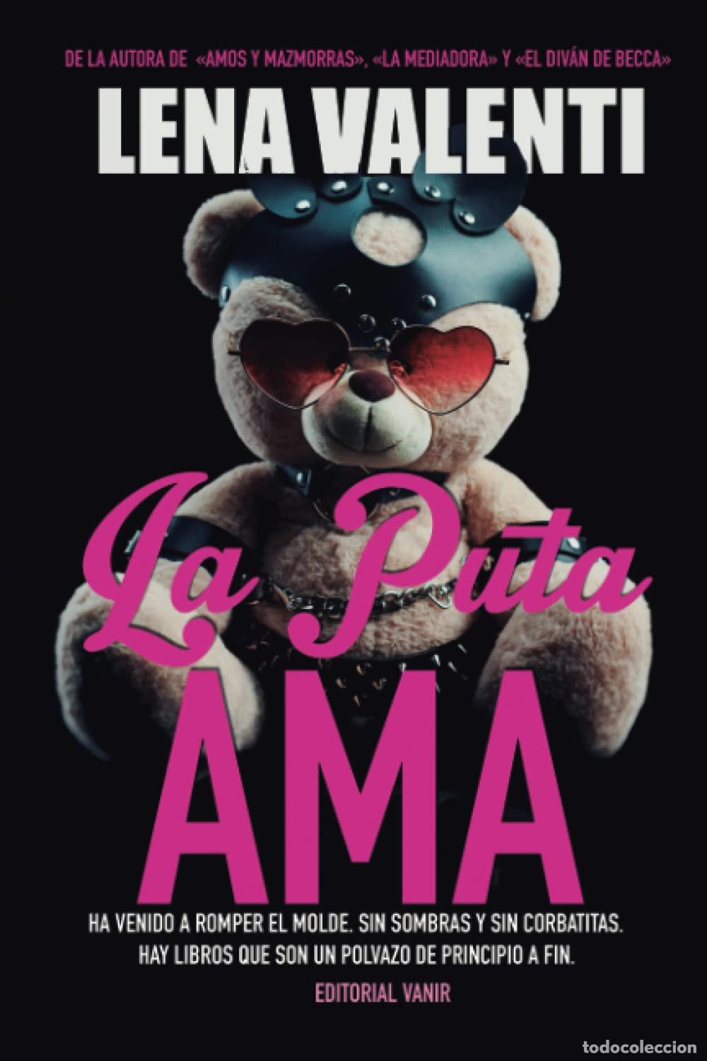 Libros de segunda mano: LA PUTA AMA: Ha venido a romper el molde. Sin sombras y sin corbatitas. H (EDITORIAL VANIR)