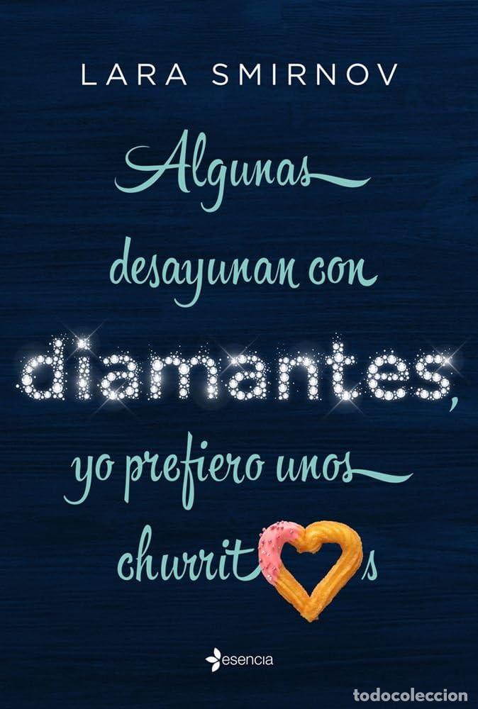 Libros de segunda mano: Algunas desayunan con diamantes, yo prefiero unos churritos (Comedia er&oacute;tica)