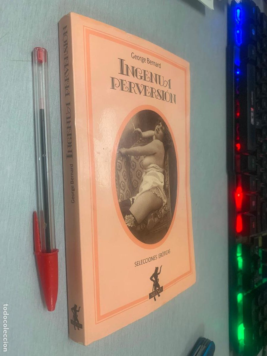 Libros de segunda mano: INGENUA PERVERSI&Oacute;N / GEORGE BERNARD / SELECCIONES ER&Oacute;TICAS - SILENO 1991