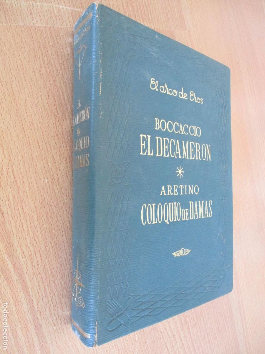 Libros de segunda mano: EL ARCO DE EROS, GIOVANNI BOCCACCCIO, EL DECAMERON- PIETRO ARETINO, COLOQUIO DE DAMAS- EDAF-1967