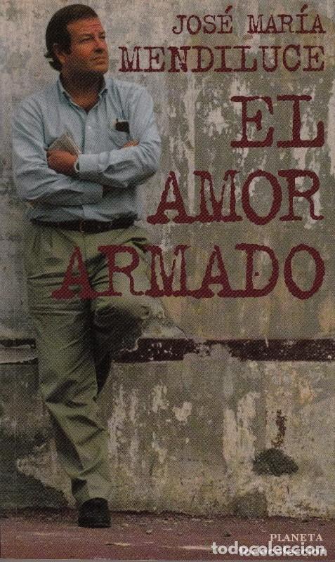 Libros de segunda mano: El Amor Armado - Mendiluce, Jose Maria - Editorial Planeta - Documento