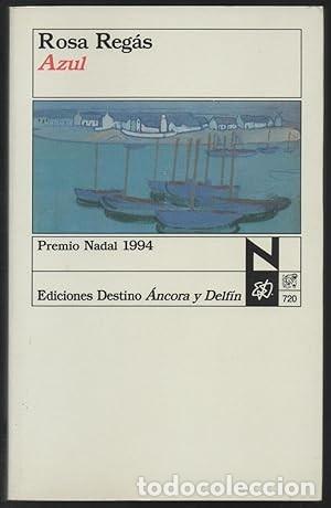 Libros de segunda mano: Azul - Rosa Reg&aacute;s - Ediciones Destino - &Aacute;ncora & Delfin, 720