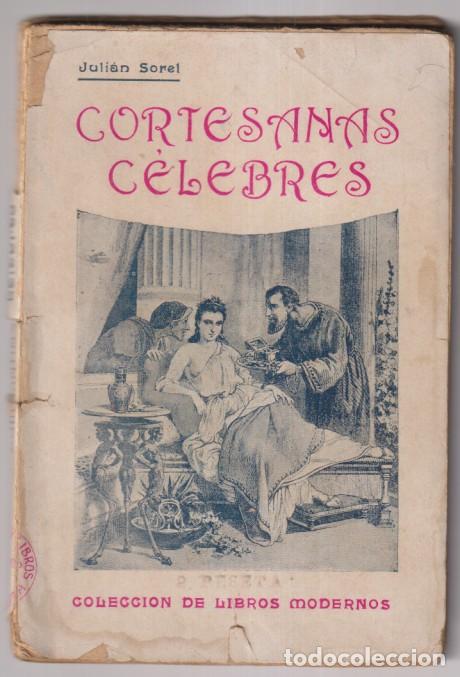 Libros de segunda mano: Juli&aacute;n Sorel. Cortesanas c&eacute;lebres. Colecci&oacute;n de libros Modernos. Editorial Lezcano. Barcelona 1907