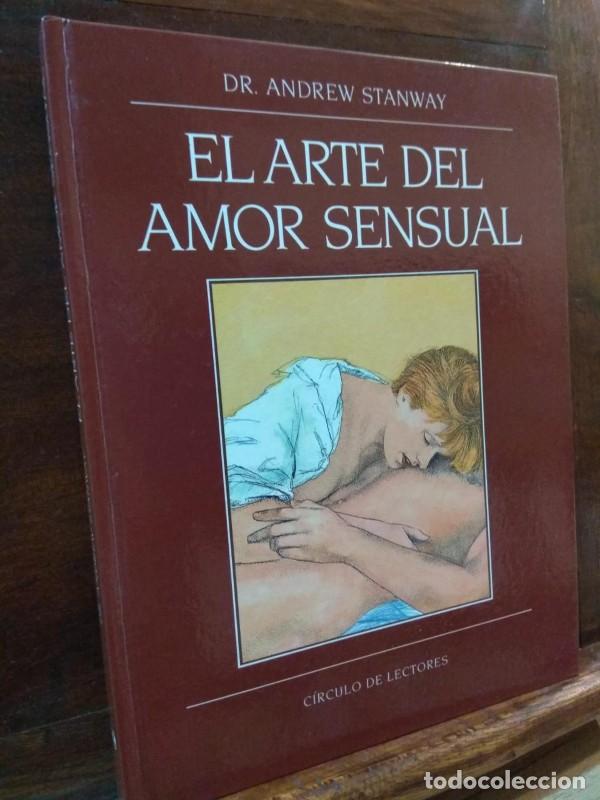 Libros de segunda mano: El arte del amor sensual - Dr. Andrew Stanway - Circulo de Lectores - 1992