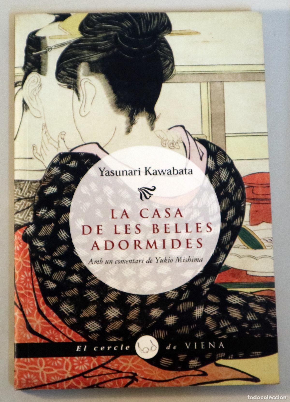 Libros de segunda mano: KAWABATA, Yasunari - LA CASA DE LES BELLES ADORMIDES - Barcelona 2007 - 1a edici&oacute; en catal&agrave;