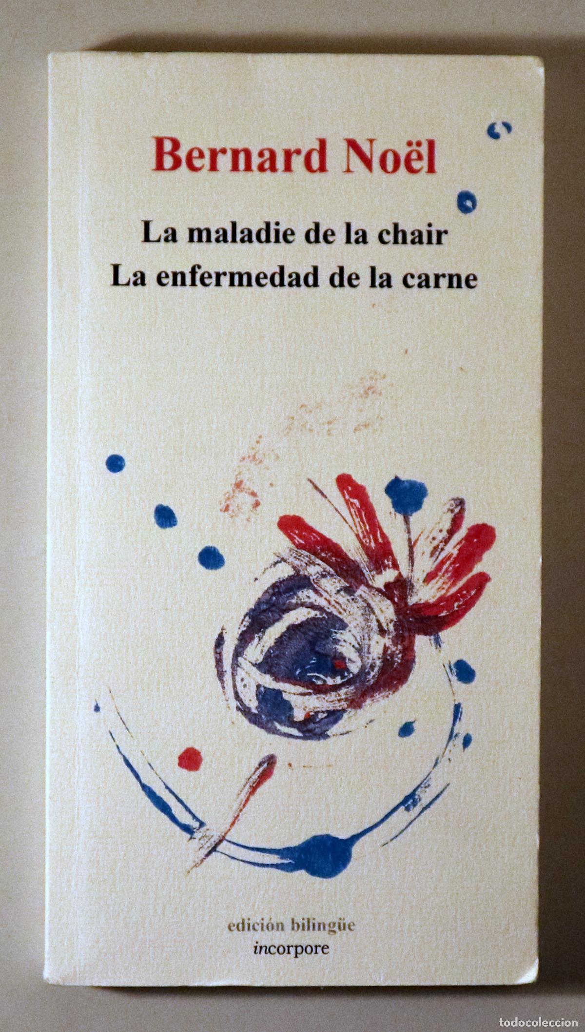 Livros em segunda m&atilde;o: NO&Euml;L, Bernard - LA MALADIE DE LA CHAIR . LA ENFERMEDAD DE LA CARNE - Paris 2013