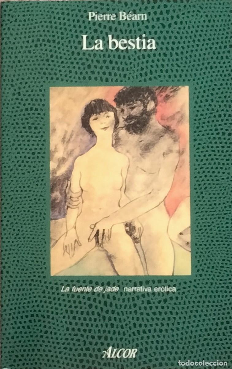 Libros de segunda mano: Pierre Bearn-La bestia.Alcor.La fuente de jade.Mart&iacute;nez Roca.1991.