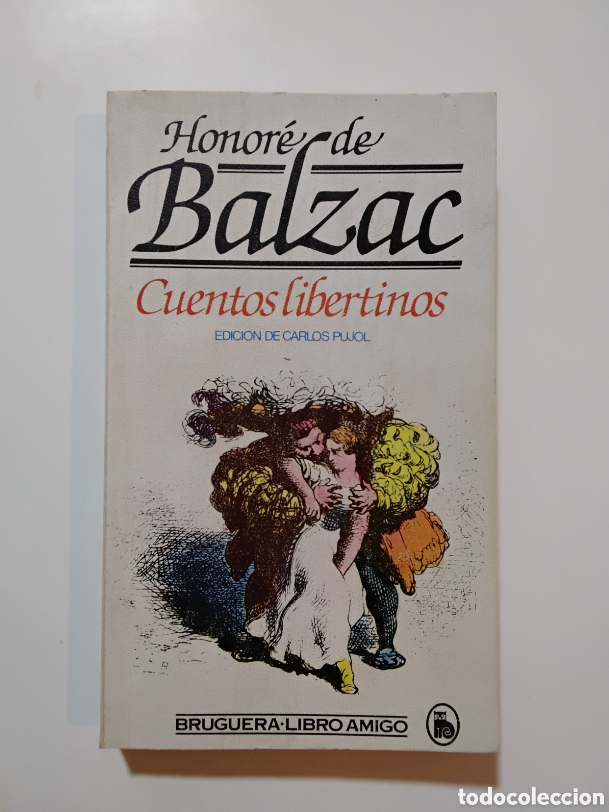Libros de segunda mano: Honor&eacute; de Balzac &mdash; Cuentos libertinos &mdash; Bruguera, 1981