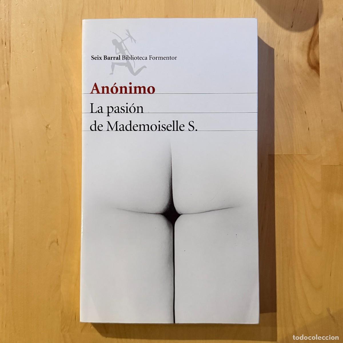 Libros de segunda mano: La pasi&oacute;n de Mademoiselle S. - An&oacute;nimo - Seix Barral Biblioteca Formentor