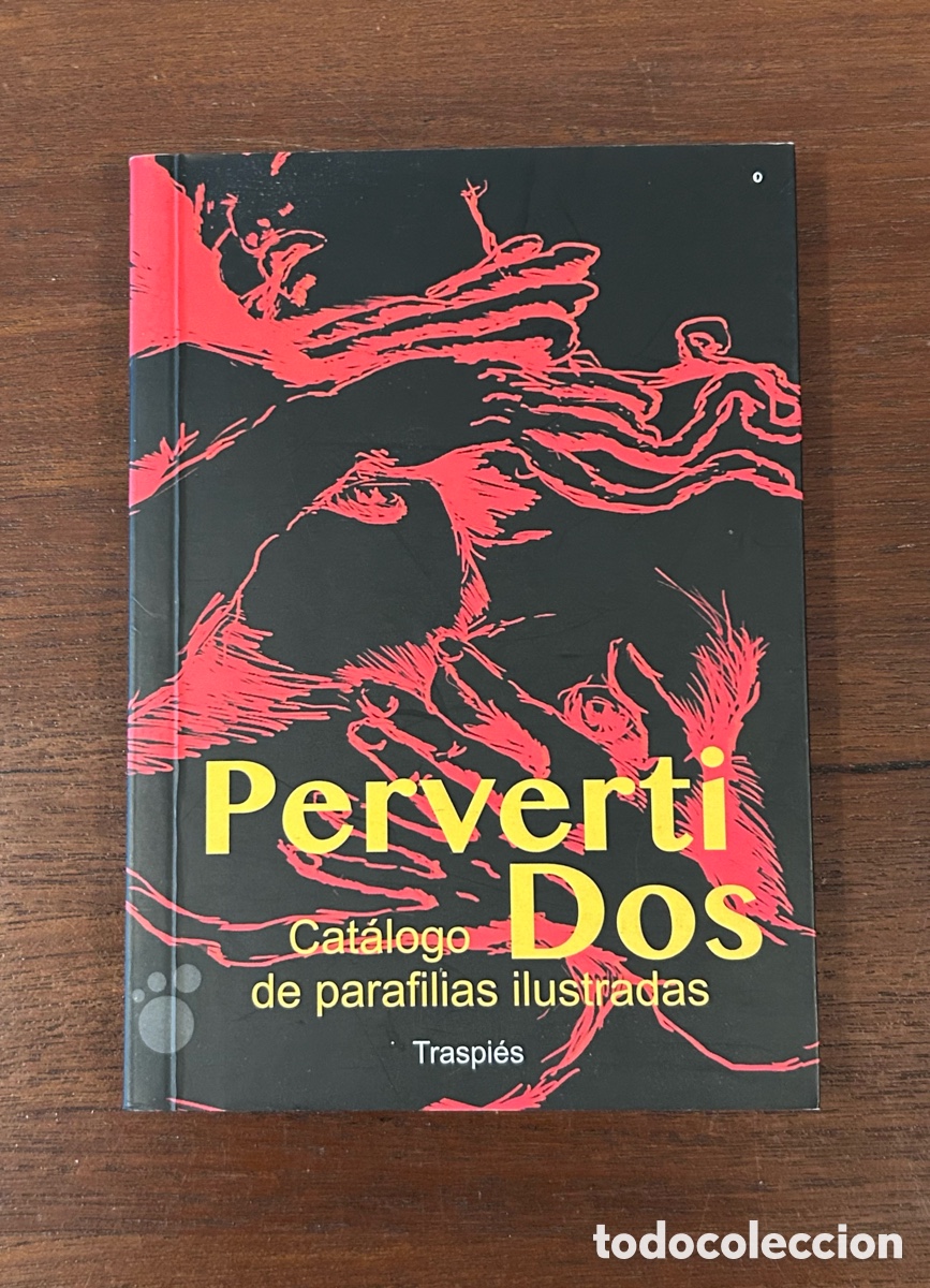 Libros de segunda mano: PERVERTIDOS. CAT&Aacute;LOGO DE PARAFILIAS ILUSTRADAS. VV.AA. VAGAMUNDOS. TRASPI&Eacute;S