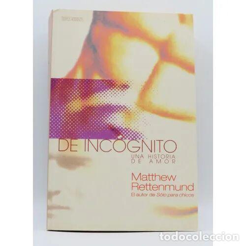Libros de segunda mano: De Incognito: Una historia de amor - Matthew Rettenmund - Planeta - 2000, 1&ordf; ed. - Tiempos Modernos,