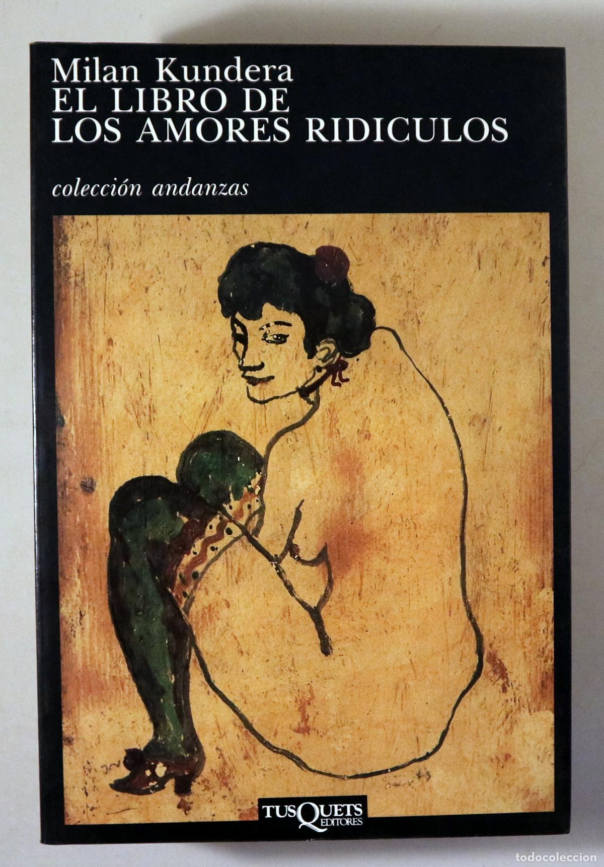 Libros de segunda mano: KUNDERA, Milan - EL LIBRO DE LOS AMORES RID&Iacute;CULOS - Barcelona 1987 - 1&ordf; edici&oacute;n en espa&ntilde;ol