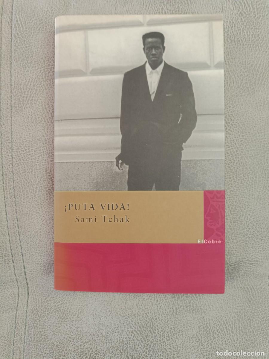 Libros de segunda mano: PUTA VIDA, SAMI TCHAK. EL COBRE EDICIONES, 2003. 1&ordf; EDICI&Oacute;N. AFRICANOS EN FRANCIA. EROTICO, HUMOR