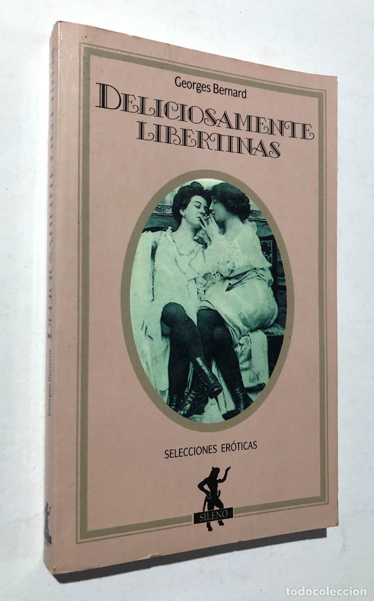 Libros de segunda mano: DELICIOSAMENTE LIBERTINAS / GEORGES BERNARD / SELECCIONES ER&Oacute;TICAS SILENO 1991 / SIN USAR