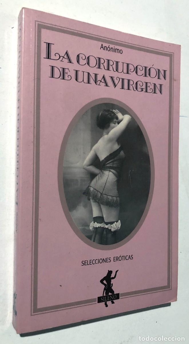 Libros de segunda mano: LA CORRUPCI&Oacute;N DE UNA VIRGEN / AN&Oacute;NIMO / SELECCIONES ER&Oacute;TICAS SILENO 1991 / SIN USAR