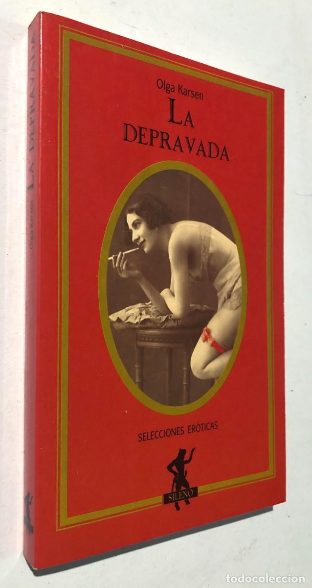 Libros de segunda mano: LA DEPRAVADA / OLGA KARSEN / SELECCIONES ER&Oacute;TICAS SILENO 1994 / SIN USAR