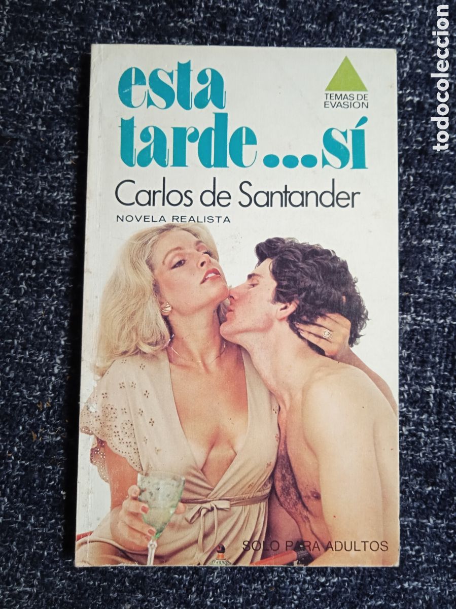 Libros de segunda mano: ESTA TARDE ..... SI / CARLOS DE SANTANDER -NOVELA EROTICA -ED. BRUGUERA - EBSA