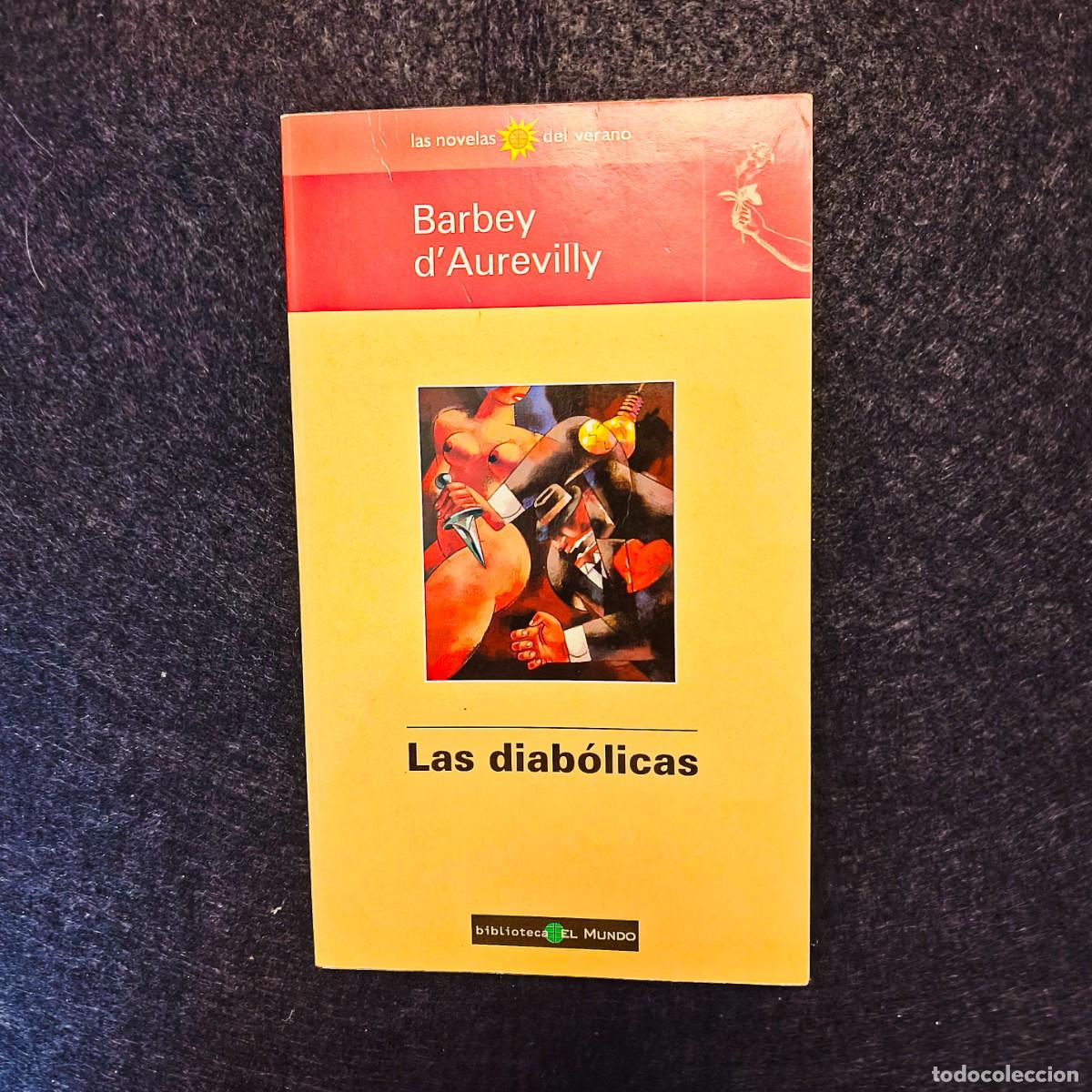 Libros de segunda mano: LAS DIABOLICAS. BARBEY D'AUREVILLY. BIBLIOTECA EL MUNDO. A&Ntilde;OS 1998