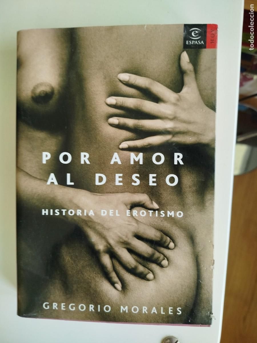 Libros de segunda mano: Por amor al deseo. Historia del erotismo