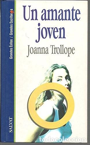 Libros de segunda mano: Un Amante Joven - Joanna Trollope - Salvat Editores - Grandes &Eacute;xitos, Grandes Escritoras