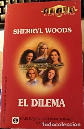 Libros de segunda mano: El Dilema - Woods, Sherryl - Harlequ&iacute;n Ib&eacute;rica - Internacional, 6947