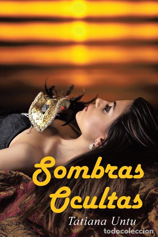 Libros de segunda mano: Sombras Ocultas - Tatiana Untu - CaligramaNovela - 2016