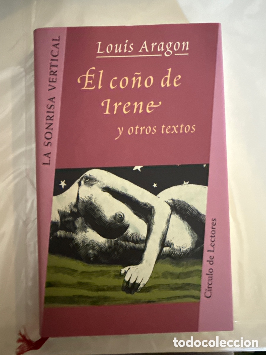 Libri di seconda mano: ARAGON, Louis El co&ntilde;o de Irene; seguido de El instante y Las aventuras de Don Juan Lapolla tiesa