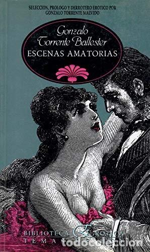Libros de segunda mano: Escenas Amatorias - Torrente Ballester, Gonzalo - Ediciones Temas de Hoy - Biblioteca Er&oacute;tica