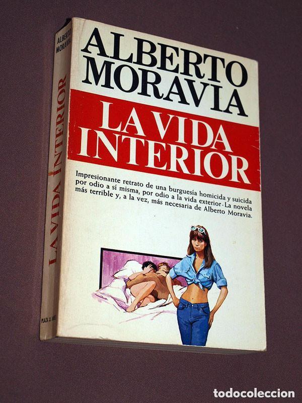 Libros de segunda mano: LA VIDA INTERIOR. Alberto MORAVIA. Plaza & Jan&eacute;s, 1979. Secuestrada en Italia por obscena. VER +++