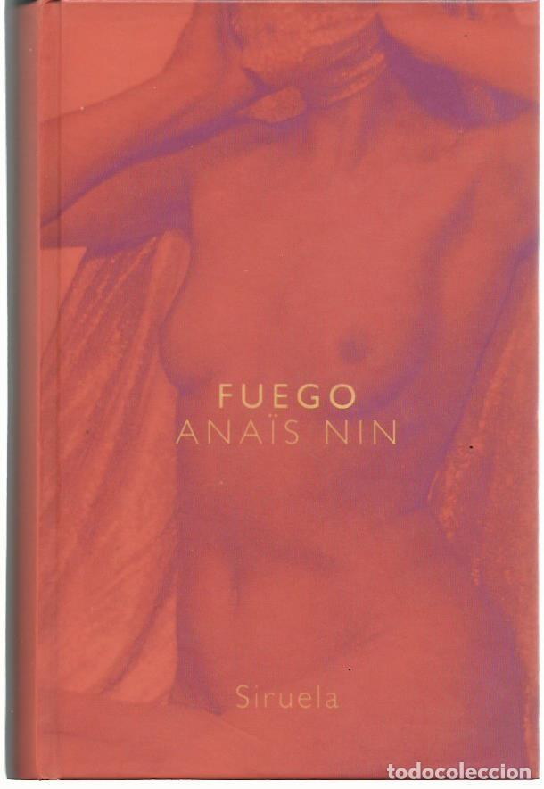 Libros de segunda mano: Ana&iuml;s NIN: Fuego. Diario amoroso 1934-1937. (Traducci&oacute;n de J.L. Fern&aacute;ndez-Villanueva. Siruela,1996)