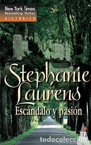 Libros de segunda mano: Esc&aacute;ndalo y Pasi&oacute;n - Laurens, Stephanie - Harlequ&iacute;n Ib&eacute;rica - Top Novel