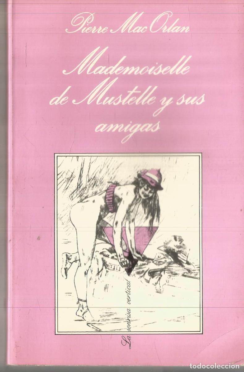 Gebrauchte B&uuml;cher: PIERRE MAC ORLAN. MADEMOISELLE DE MUSTELLE Y SUS AMIGAS. TUSQUETS LA SONRISA VERTICAL. PRIMERA EDICI