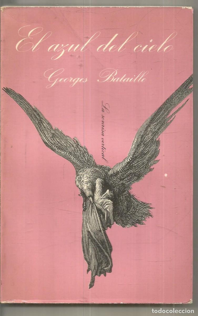 Libros de segunda mano: GEORGES BATAILLE. EL AZUL DEL CIELO. TUSQUETS LA SONRISA VERTICAL. PRIMERA EDICION