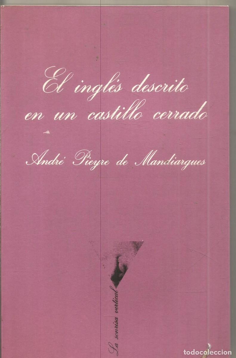 Libros de segunda mano: ANDRE PIEYRE DE MANDIARGUES. EL INGLES DESCRITO EN UN CASTILLO CERRADO. TUSQUETS. LA SONRISA VERTICA