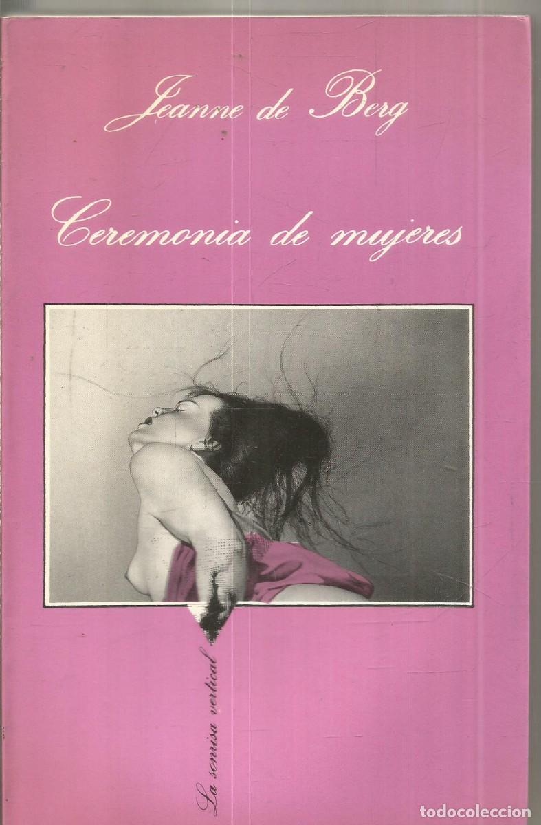 Libros de segunda mano: JEANNE DE BERG. CEREMONIA DE MUJERES. TUSQUETS LA SONRISA VERTICAL. PRIMERA EDICION
