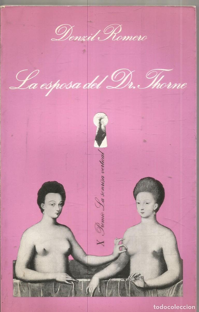 Libros de segunda mano: DENZIL ROMERO. LA ESPOSA DEL DR. THORNE. TUSQUETS LA SONRISA VERTICAL. PRIMERA EDICION