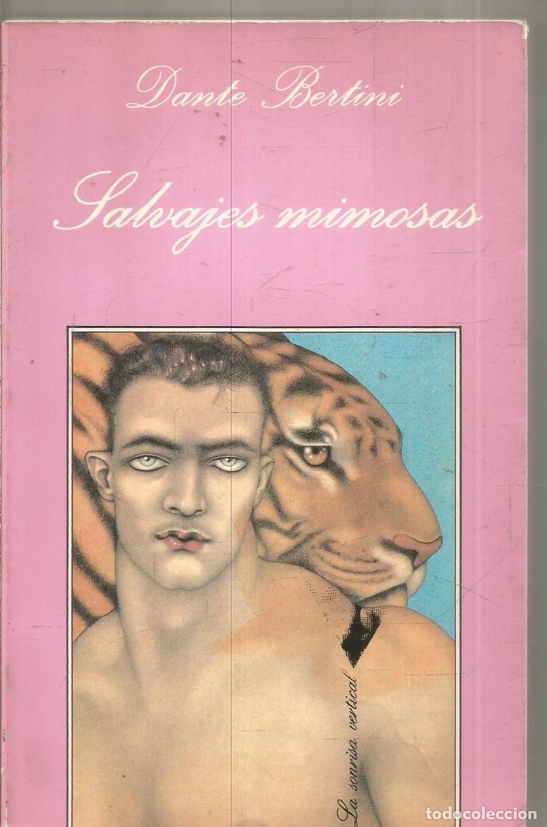 Livres d'occasion: DANTE BERTII. SALVAJES MIMOSAS. TUSQUETS LA SONRISA VERTICAL. PRIMERA EDICION