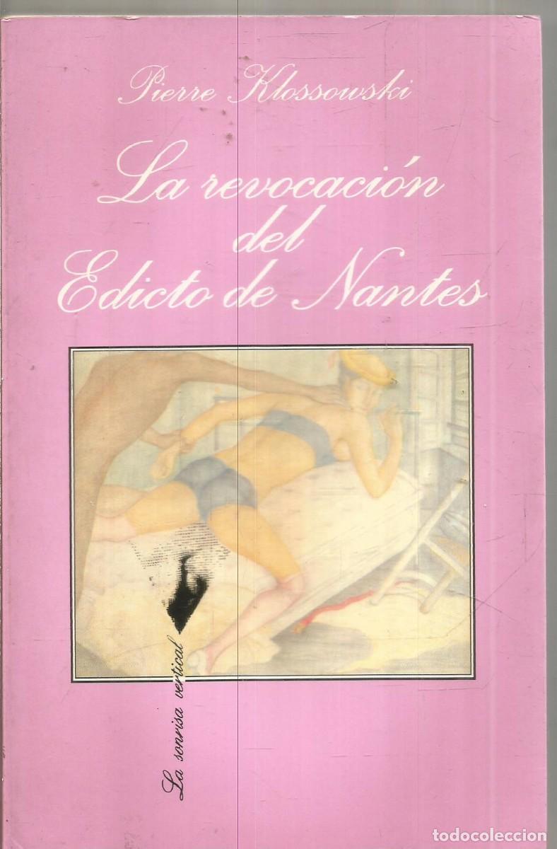 Libros de segunda mano: PIERRE KLOSSOUSKI. LA REVOCACION DEL EDICTO DE NANTES. TUSQUETS LA SONRISA VERTICAL. PRIMERA EDICION