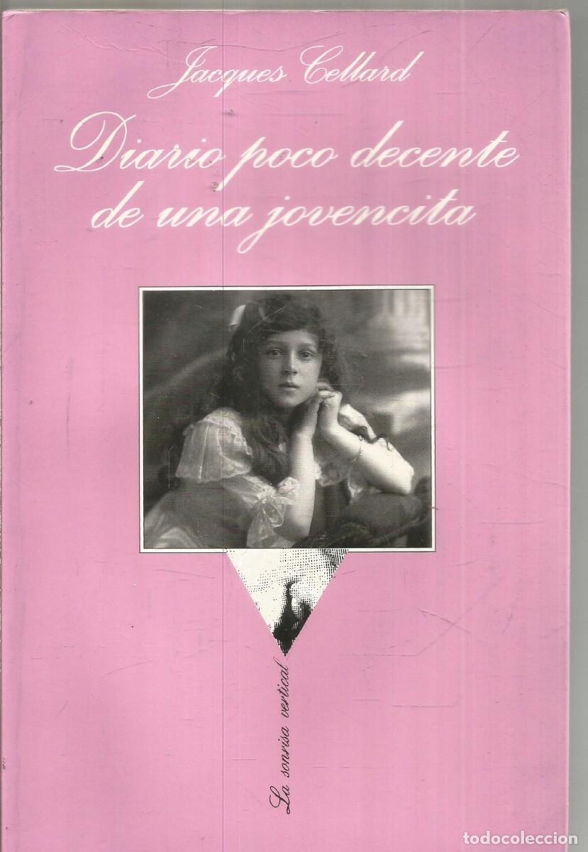 Libros de segunda mano: JACQUES CELLARD. DIARIO POCO DECENTE DE UNA JOVENCITA. TUSQUETS LA SONRISA VERTICAL. PRIMERA EDICION