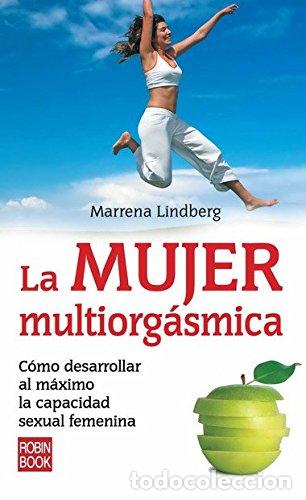 Libros de segunda mano: Mujer multiorg&aacute;smica, la: C&oacute;mo desarrollar al m&aacute;ximo la capacidad sexual femenina (Sexualidad)