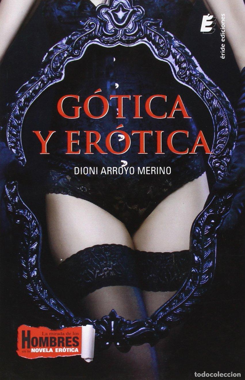 Libros de segunda mano: G&oacute;tica y er&oacute;tica (La mirada de los hombres en la novela er&oacute;tica)